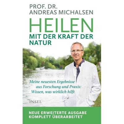 Heilen mit der Kraft der Natur, Gebundene Ausgabe von Andreas Michalsen, Insel
