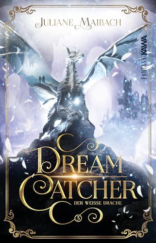 Dreamcatcher: Der weiße Drache (Band 3) Ein romantisches Fantasy-Abenteuer zwischen Traum und Wirklichkeit - Preis vom 12.10.2026 11:37:12 h