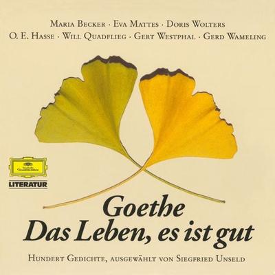 Goethe: Das Leben, es ist gut - Johann Wolfgang von Goethe, Audio, 4057664247704