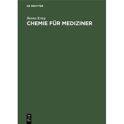 Chemie für Mediziner, Gebundene Ausgabe von Benno Krieg, De Gruyter, 978-3-11-011110-1