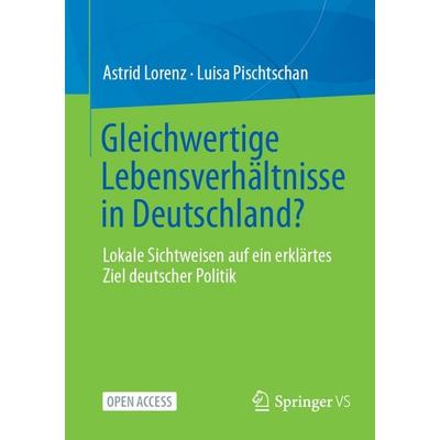 Gleichwertige Lebensverhältnisse in Deutschland?, Taschenbuch von Astrid Lorenz,Luisa Pischtschan, Springer Fachmedien Wiesbaden GmbH,