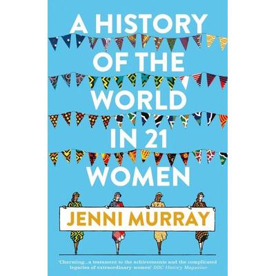 A History of the World in 21 Women, Taschenbuch von Jenni Murray, Oneworld Publications, 978-1-78607-628-1