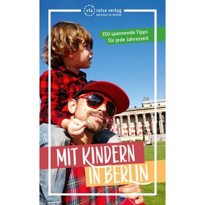 Mit Kindern in Berlin, Taschenbuch von Julia Brodauf,Carla Klatte, Via reise, 978-3-949138-20-1