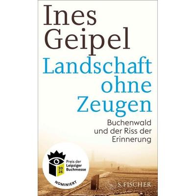 Landschaft ohne Zeugen, Gebundene Ausgabe von Ines Geipel, S. Fischer Verlag, 978-3-10-397736-3