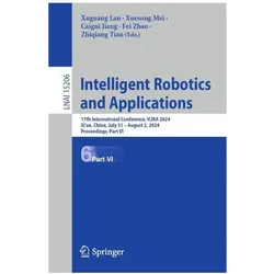 Intelligent Robotics and Applications, Fachbücher von Fei Zhao, Xuguang Lan, Caigui Jiang, Xuesong Mei, Zhiqiang Tian