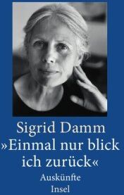 Sigrid Damm - Einmal nur blick ich zurück: Auskünfte - Preis vom 14.10.2026 23:07:16 h