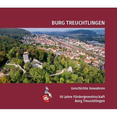 Burg Treuchtlingen. Geschichte bewahren – 50 Jahre Fördergemeinschaft Burg Treuchtlingen, Gebundene Ausgabe von , Fink, Josef, 978-3-95976-554-1