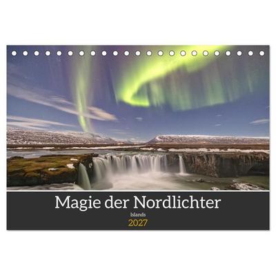 Magie der Nordlichter Islands (Tischkalender 2027 DIN A5 quer), CALVENDO Monatskalender