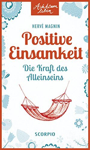 Hervé Magnin - Positive Einsamkeit: Die Kraft des Alleinseins - Preis vom 19.10.2026 19:33:35 h