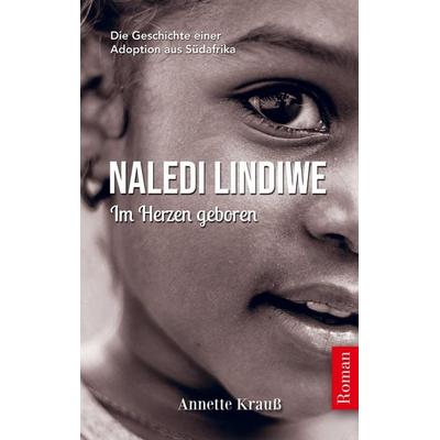 Naledi Lindiwe, Taschenbuch von Annette Krauss, Opus 54, 978-94-037-2708-0