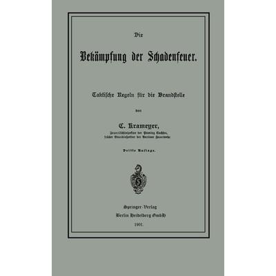 Die Bekämpfung der Schadenfeuer, Taschenbuch von C. Krameyer, Springer Berlin, 978-3-662-38615-6