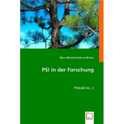 Michaela Habram-Blanke, M: PSI in der Forschung, Taschenbuch von Maria Michaela Habram-Blanke, VDM, 978-3-8364-9557-8