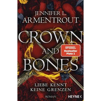 Crown and Bones – Liebe kennt keine Grenzen, Taschenbuch von Jennifer L. Armentrout, Heyne, 978-3-453-32154-0