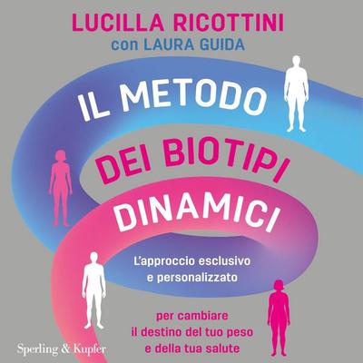Il metodo dei biotipi dinamici - Laura Guida,Lucilla Ricottini, Audio, 9788820099374