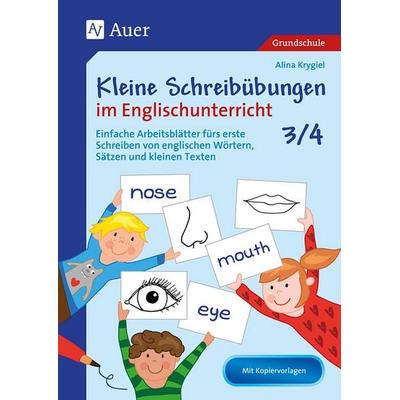 Kleine Schreibübungen im Englischunterricht 3/4, Geheftet von Alina Krygiel, Auer Verlag in der AAP Lehrerwelt GmbH, 978-3-403-08347-4