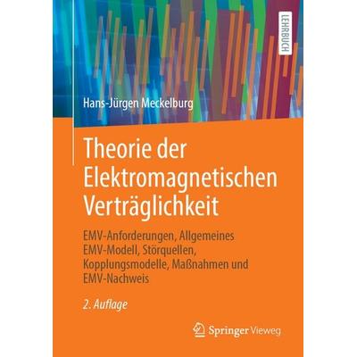 Theorie der Elektromagnetischen Verträglichkeit, Gebundene Ausgabe von Hans-Jürgen Meckelburg, Springer Fachmedien Wiesbaden GmbH, 978-3-658-51134-0