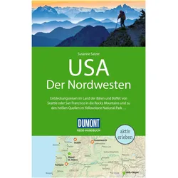Reise-Handbuch Reiseführer USA, Der Nordwesten, Ratgeber von Susanne Satzer