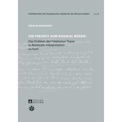 Die Freiheit zum radikal Bösen, Taschenbuch von Martin Muransky, Peter Lang GmbH, Internationaler Verlag der Wissenschaften, 978-3-631-66453-7