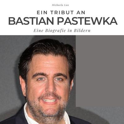Ein Tribut an Bastian Pastewka, Taschenbuch von Michaela Lau, 27amigos, 978-3-7505-1364-8
