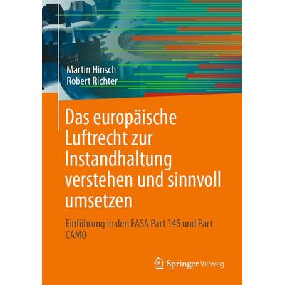 Das europäische Luftrecht zur Instandhaltung verstehen und sinnvoll umsetzen, Gebundene Ausgabe von Martin Hinsch,Robert Richter, Springer Berlin,