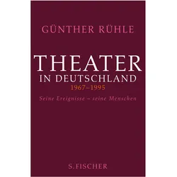 Theater in Deutschland 1967-1995, Belletristik von Günther Rühle, Hermann Beil, Stephan Dörschel