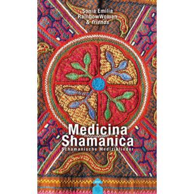 Medicina Shamanica, Set von Sonia Emilia RainbowWoman, Arun, 978-3-86663-056-7