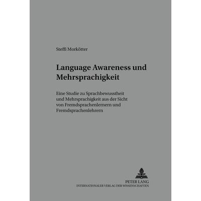 'Language Awareness' und Mehrsprachigkeit, Taschenbuch von Steffi Morkötter, Peter Lang GmbH, Internationaler Verlag der Wissenschaften,