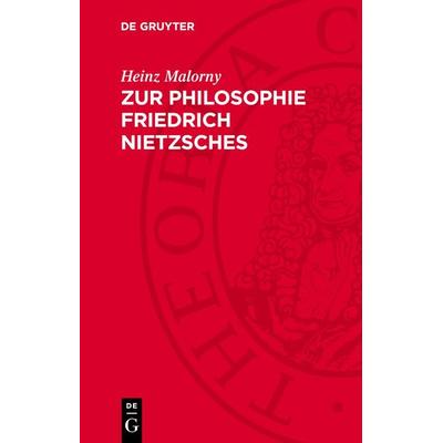 Zur Philosophie Friedrich Nietzsches, Gebundene Ausgabe von Heinz Malorny, De Gruyter, 978-3-11-276818-1