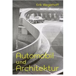 Automobil und Architektur, Sachbücher von Erik Wegerhoff