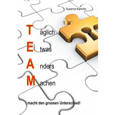 Täglich etwas anders machen, macht den grossen Unterschied!, Taschenbuch von , BoD - Books on Demand, 978-3-9524821-3-1