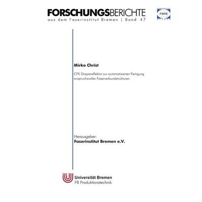 CFK Drapiereffektor zur automatisierten Fertigung anspruchsvoller Faserverbundstrukturen, Taschenbuch von Mirko Christ, BoD – Books on Demand,