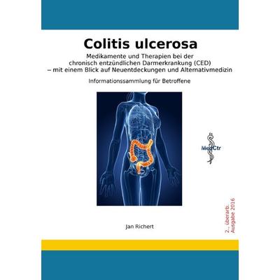 Colitis ulcerosa - Medikamente und Therapien bei der chronisch entzündlichen Dar, Taschenbuch von Jan Richert, Epubli, 978-3-7418-2884-3