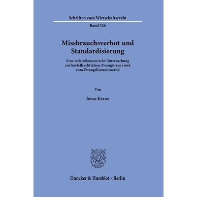 Missbrauchsverbot und Standardisierung., Taschenbuch von Jonas Kranz, Duncker & Humblot, 978-3-428-18213-8