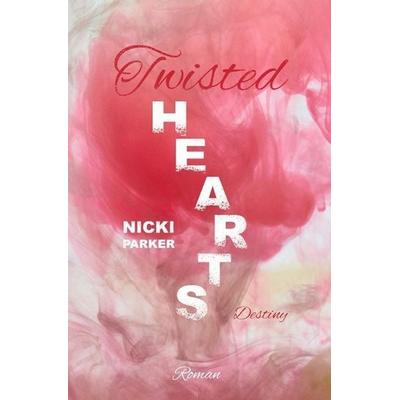 Twisted Hearts, Taschenbuch von Nicki Parker, Epubli, 978-3-7502-6769-5