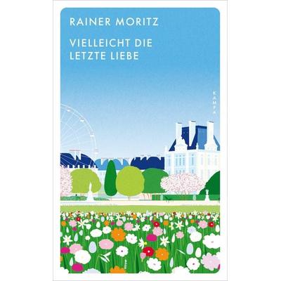 Vielleicht die letzte Liebe, Taschenbuch von Rainer Moritz, Kampa Verlag, 978-3-311-15159-3