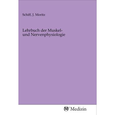 Lehrbuch der Muskel- und Nervenphysiologie, Taschenbuch von , MV-Medizin, 978-3-96875-995-1