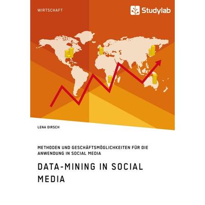 Data-Mining in Social Media, Taschenbuch von Lena Dirsch, Studylab, 978-3-96095-047-9