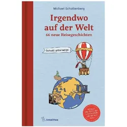 Irgendwo auf der Welt, Reisebücher von Michael Schottenberg, Michael, Schottenberg