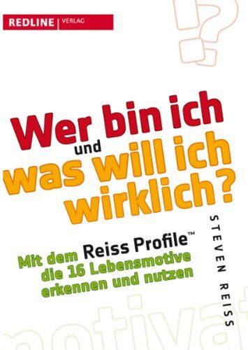 Steven Reiss - Wer bin ich und was will ich wirklich?: Mit dem Reiss-Profile die 16 Lebensmotive erkennen und nutzen - Preis vom 12.10.2026 11:37:12 h