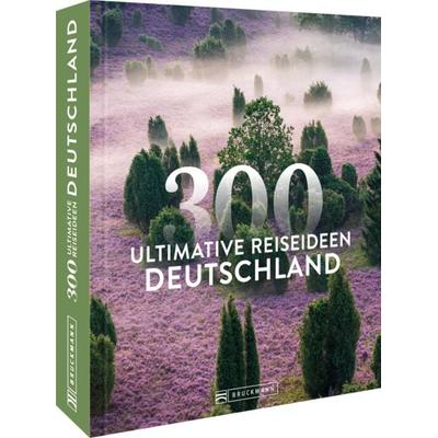 Deutschland – 300 ultimative Reiseideen, Taschenbuch von Axel Pinck,Barbara Rusch,Eva Becker, Bruckmann, 978-3-7343-3269-2