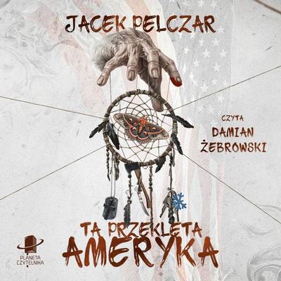 Ta przeklęta Ameryka - Jacek Pelczar, Audio, 9789180904896