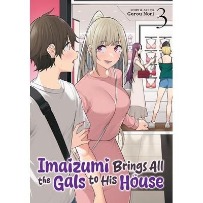Imaizumi Brings All the Gals to His House Vol. 3, Taschenbuch von Gorou Nori, Random House N.Y.