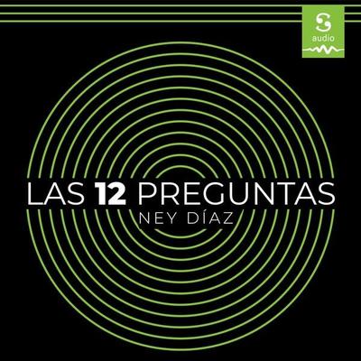 Las 12 preguntas - Ney Díaz, Audio, 9781094477121