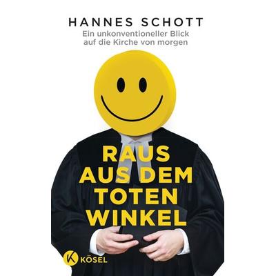 Raus aus dem toten Winkel, Gebundene Ausgabe von Hannes Schott, Kösel, 978-3-466-37265-2