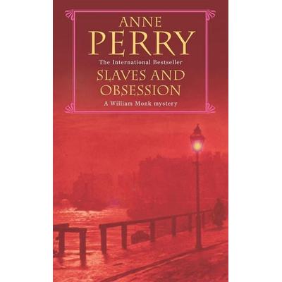 Slaves and Obsession (William Monk Mystery, Book 11), Taschenbuch von Anne Perry, Import, 978-0-7472-6319-7
