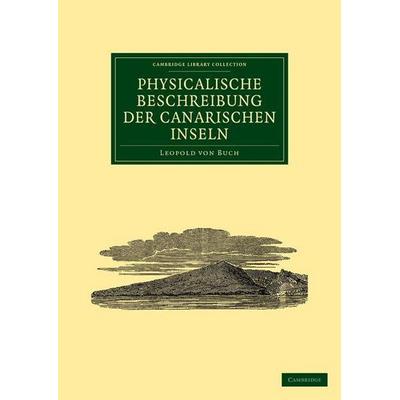 Physicalische Beschreibung Der Canarischen Inseln, Taschenbuch von Leopold Buch, Cambridge Academic, 978-1-108-07252-6