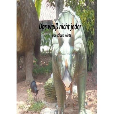 Das weiß nicht jeder, Taschenbuch von Klaus Wirtz, Epubli, 978-3-7450-2160-8