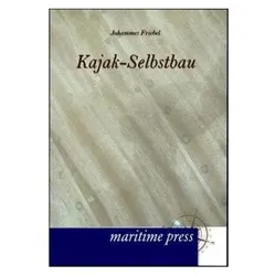 Kajak-Selbstbau, Ratgeber von Johannes Friebel