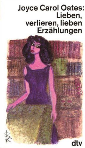 Oates, Joyce Carol - Lieben, verlieren, lieben: Erzählungen - Preis vom 30.09.2026 09:01:18 h