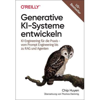 Generative KI-Systeme entwickeln, Taschenbuch von Chip Huyen, O'Reilly; 978-3-96009-276-6
